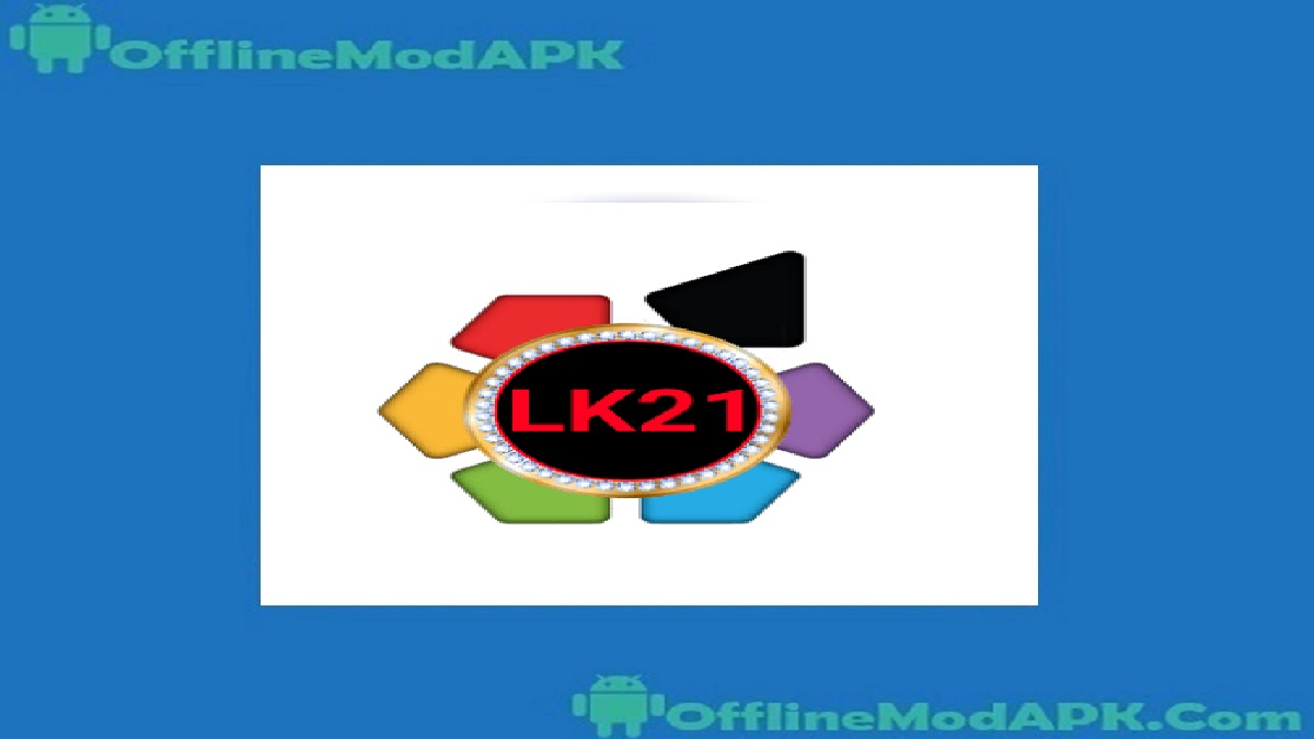 Layar Kaca 21 Apk For Android Updated Movie App OfflineModAPK
