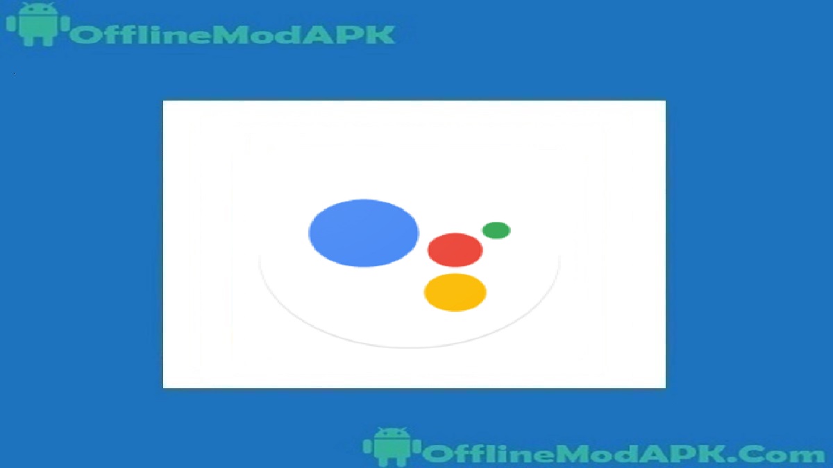 Google Assistant Apk For Andriod [Updated 2022] | OfflineModAPK