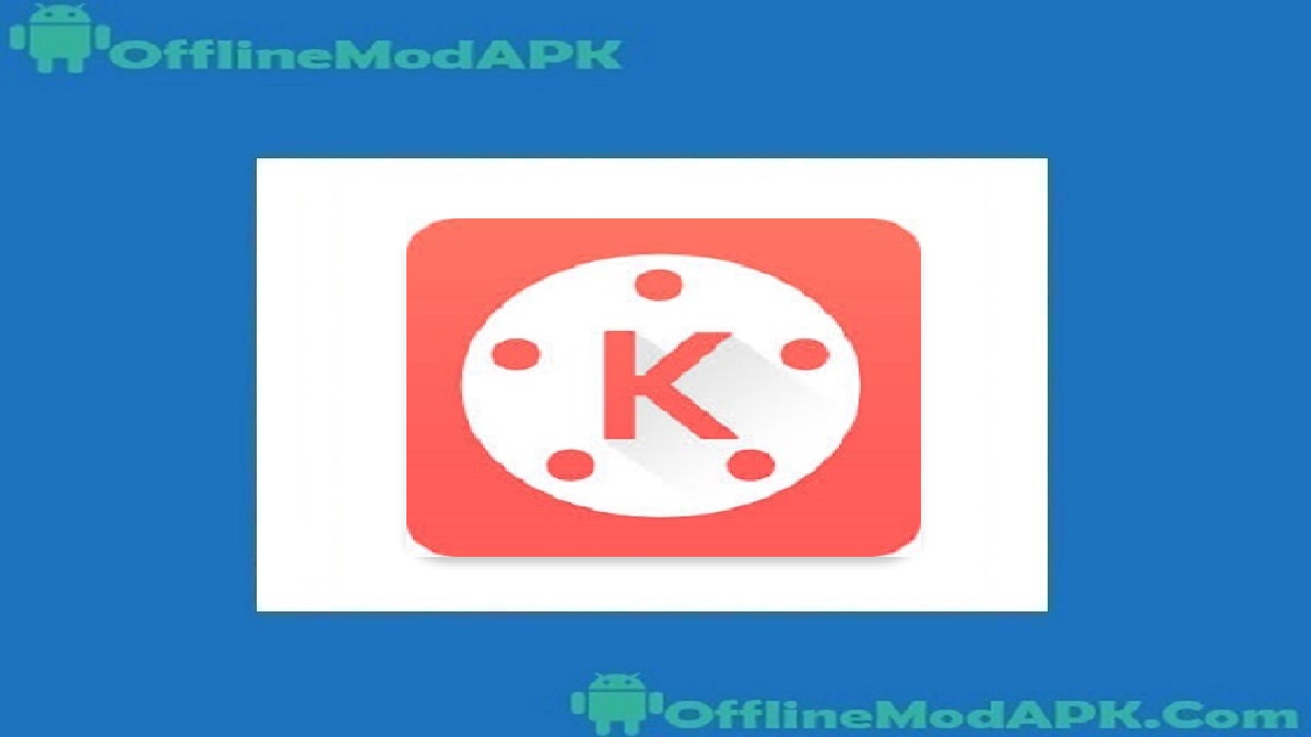 KineMaster Video Layer Apk 2023 For Android | OfflineModAPK