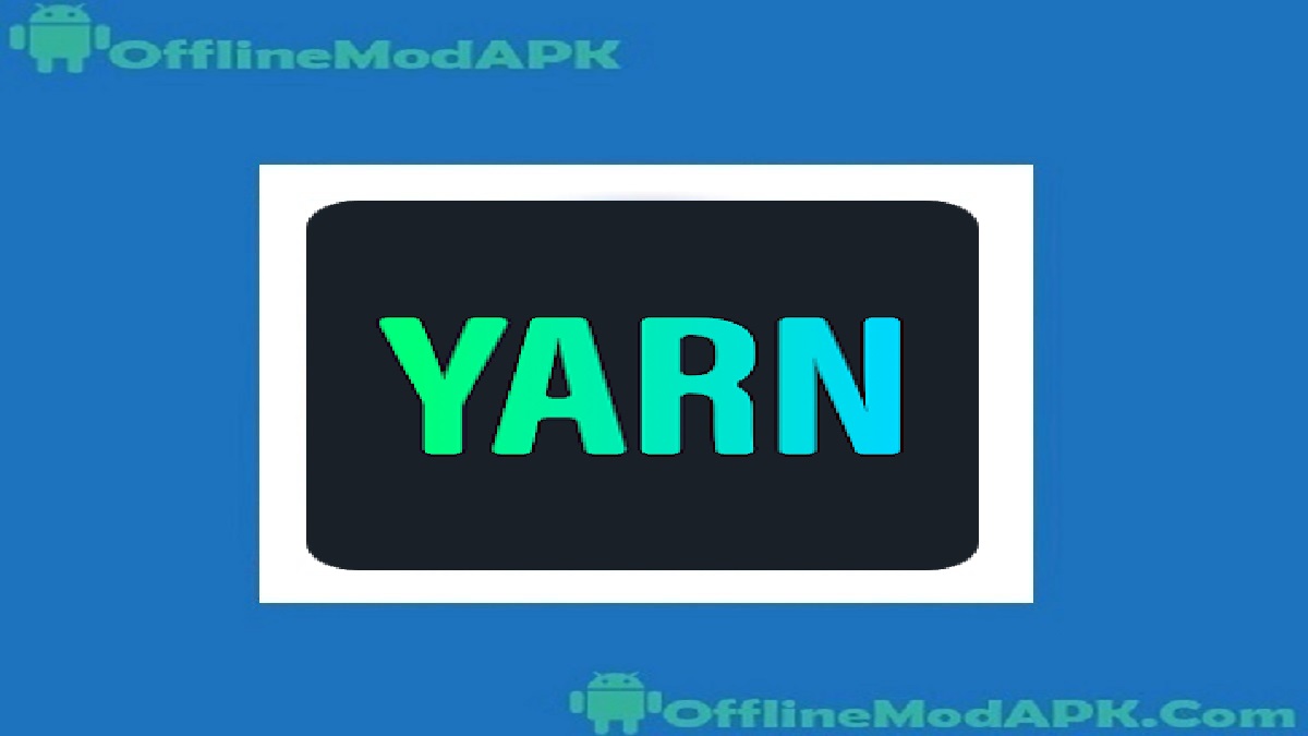 Yarn VIP Apk For Android Updated Dating App OfflineModAPK Yarn VIP Apk For Android Updated Dating App OfflineModAPK