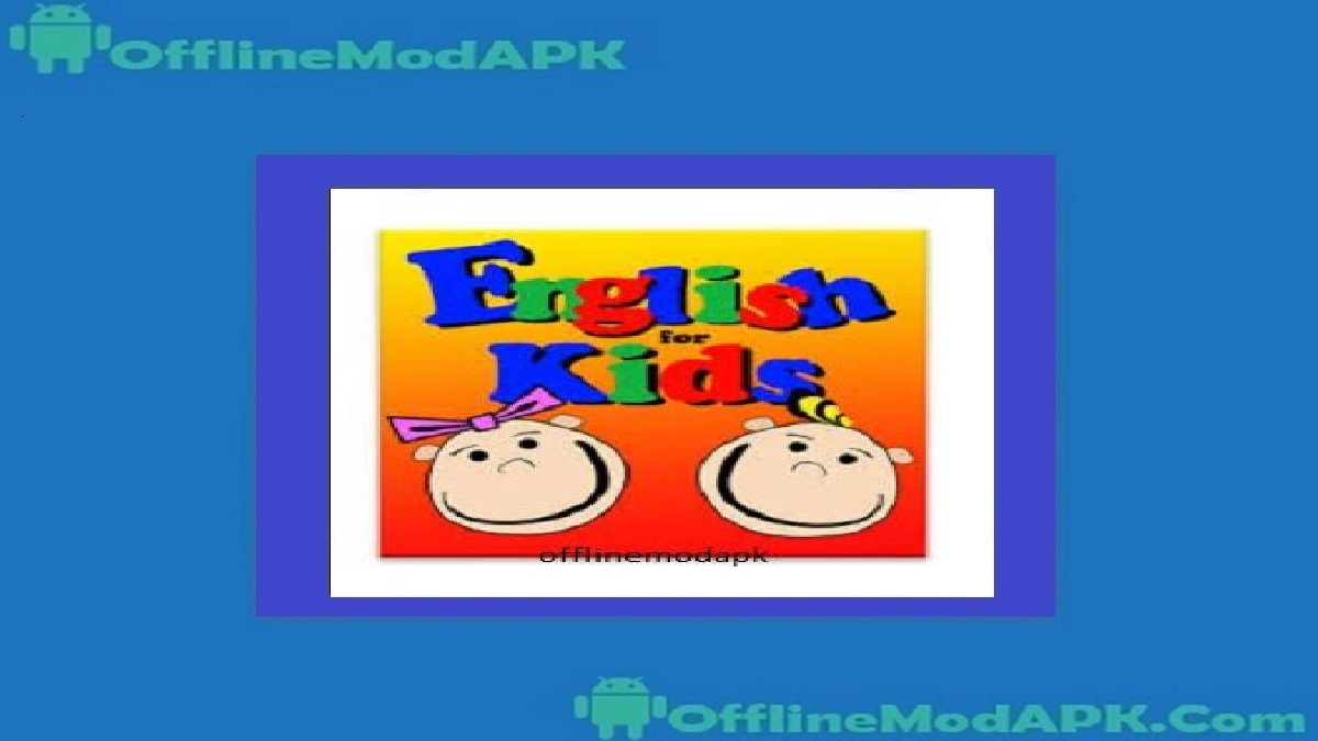 English For Kids Apk Updated Download For Andriod Offlinemodapk English For Kids Apk Updated Download For Andriod Offlinemodapk