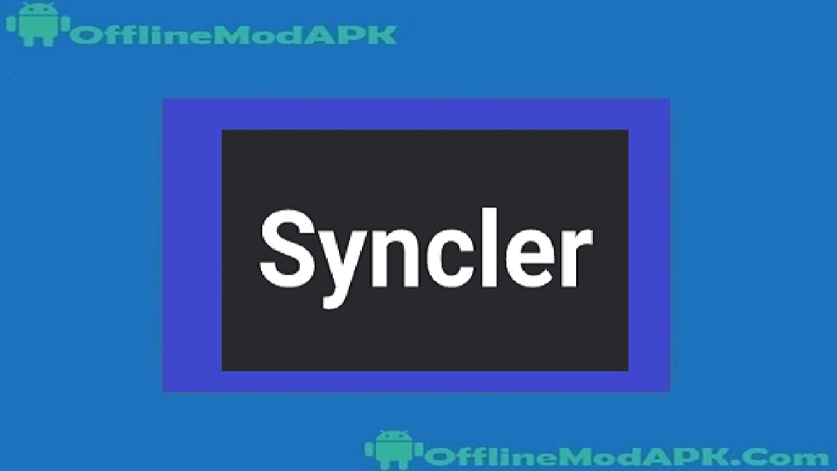 Syncler Apk For Android Updated 2024 OfflineModAPK Syncler Apk For Android Updated 2024 OfflineModAPK