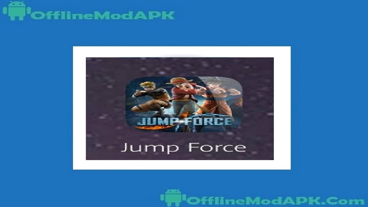 Jump Force APK Latest Version 2023 v0.1 (Free Download)