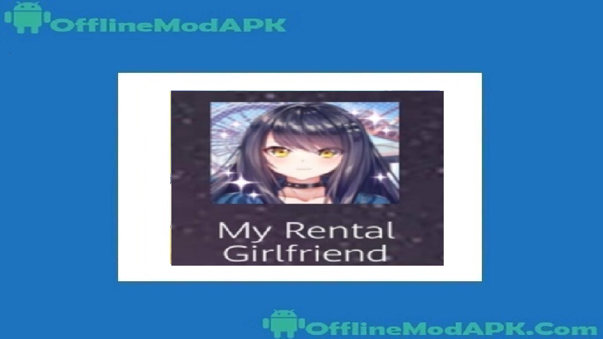 MY Rental Girlfriend Apk For Android 2023 Mod Version OfflineModAPK MY Rental Girlfriend Apk For Android 2023 Mod Version OfflineModAPK