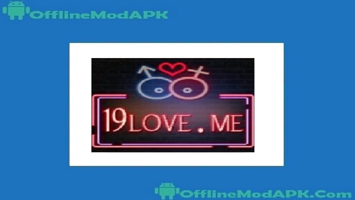 19love me Apk For Android Updated 2024 Live Streaming 19love me Apk For Android Updated 2024 Live Streaming