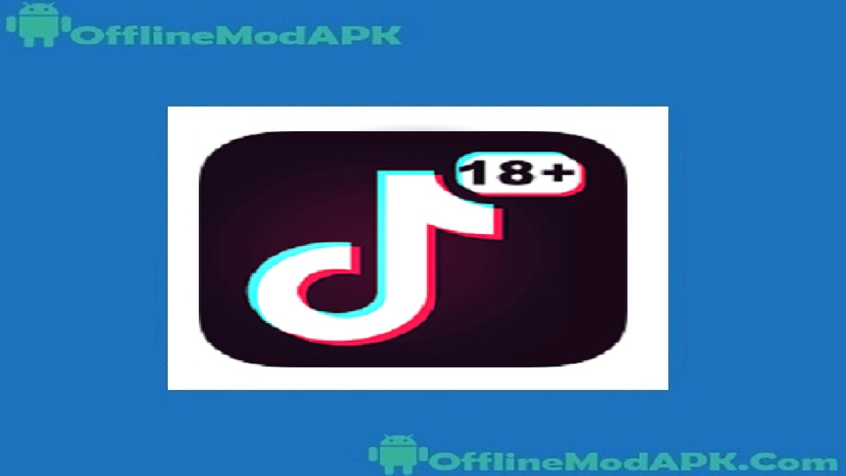 18 plus tik tok apk