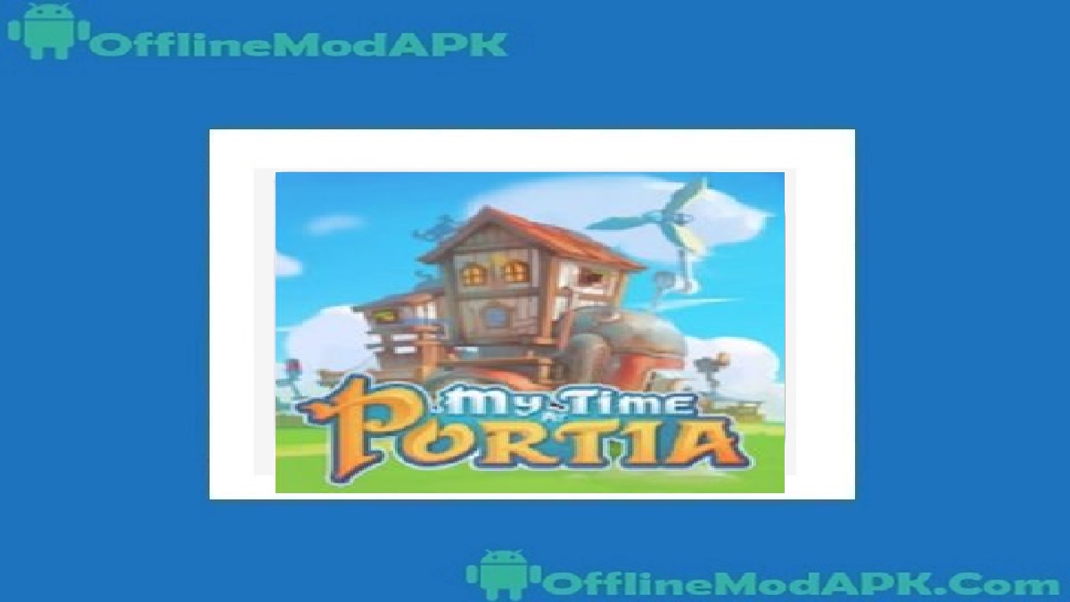 MY Time at Portia APK For Android Updated Resources OfflineModAPK MY Time at Portia APK For Android Updated Resources OfflineModAPK