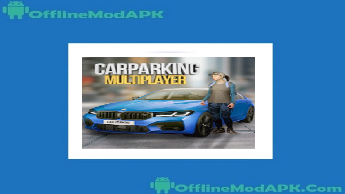 Download Car Parking Multiplayer MOD APK v4.8.14.8 (Mod Menu) for