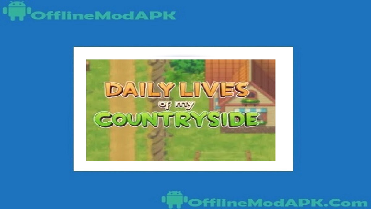 Daily Lives Of My Countryside Apk Android Unlimited Resources 2024 Offlinemodapk 6592