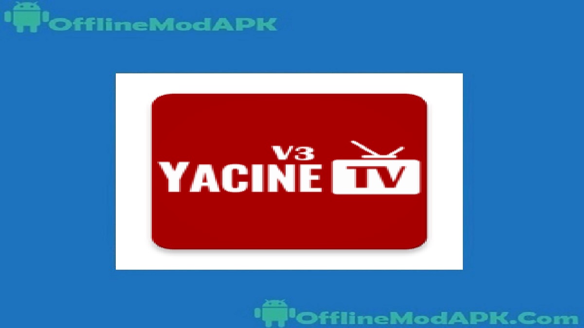 Yacine TV Apk สำหรับ Android [การแข่งขัน FIFA Live 2023] ออฟไลน์ModAPK