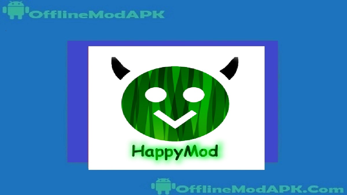 Happy Mod Original And Mod Apk For Android [Latest] | OfflineModAPK