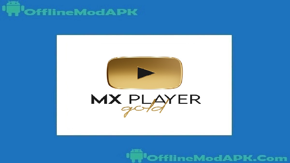 MX Player Gold Apk For Android 2023 Mod Version OfflineModAPK