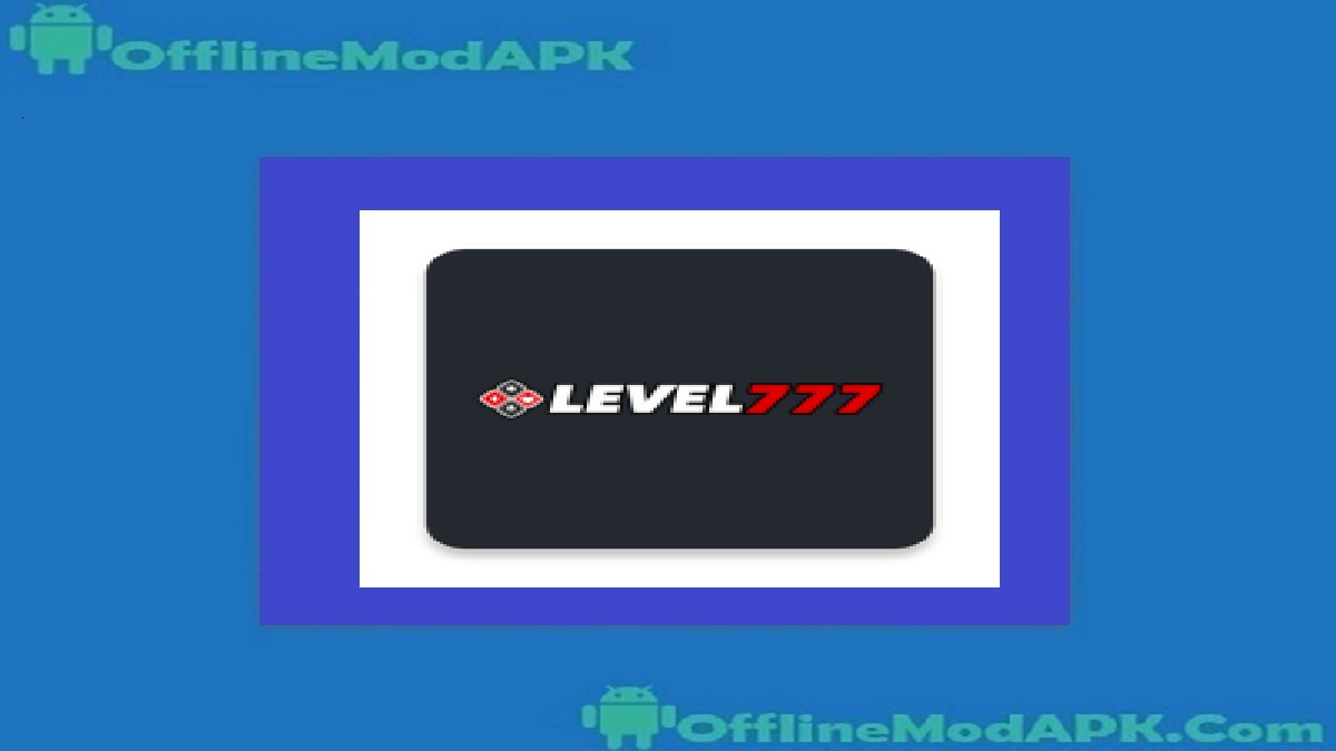 Level 777 APK For Android 2024 Casino App OfflineModAPK Level 777 APK For Android 2024 Casino App OfflineModAPK