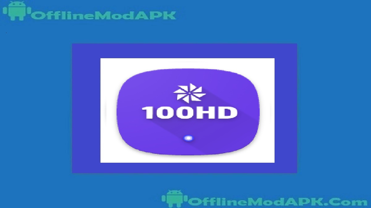 100HD Apk For Android [2024 Movie App] OfflineModAPK