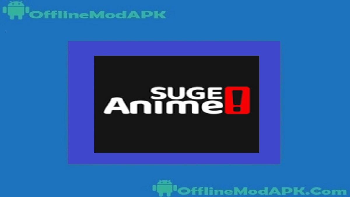 AnimeSuge Apk Ya Android 2024 Anime Content OfflineModAPK AnimeSuge Apk Ya Android 2024 Anime Content OfflineModAPK