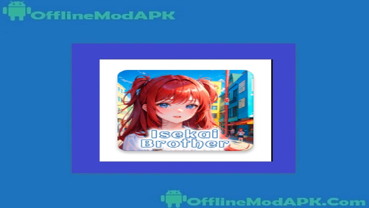 Isekai Brother APK For Android 2024 Unlocked Characters OfflineModAPK Isekai Brother APK For Android 2024 Unlocked Characters OfflineModAPK